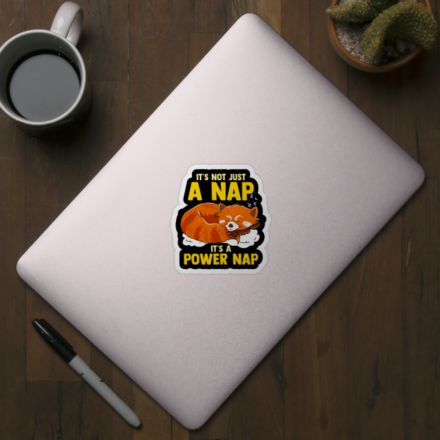 It's Not Just a Nap It's a Power Nap Red Panda by theperfectpresents